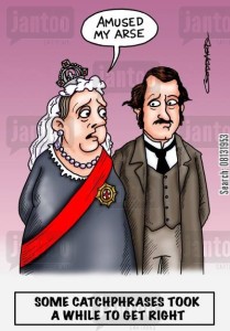 Queen Victoria 'Amused my arse.'